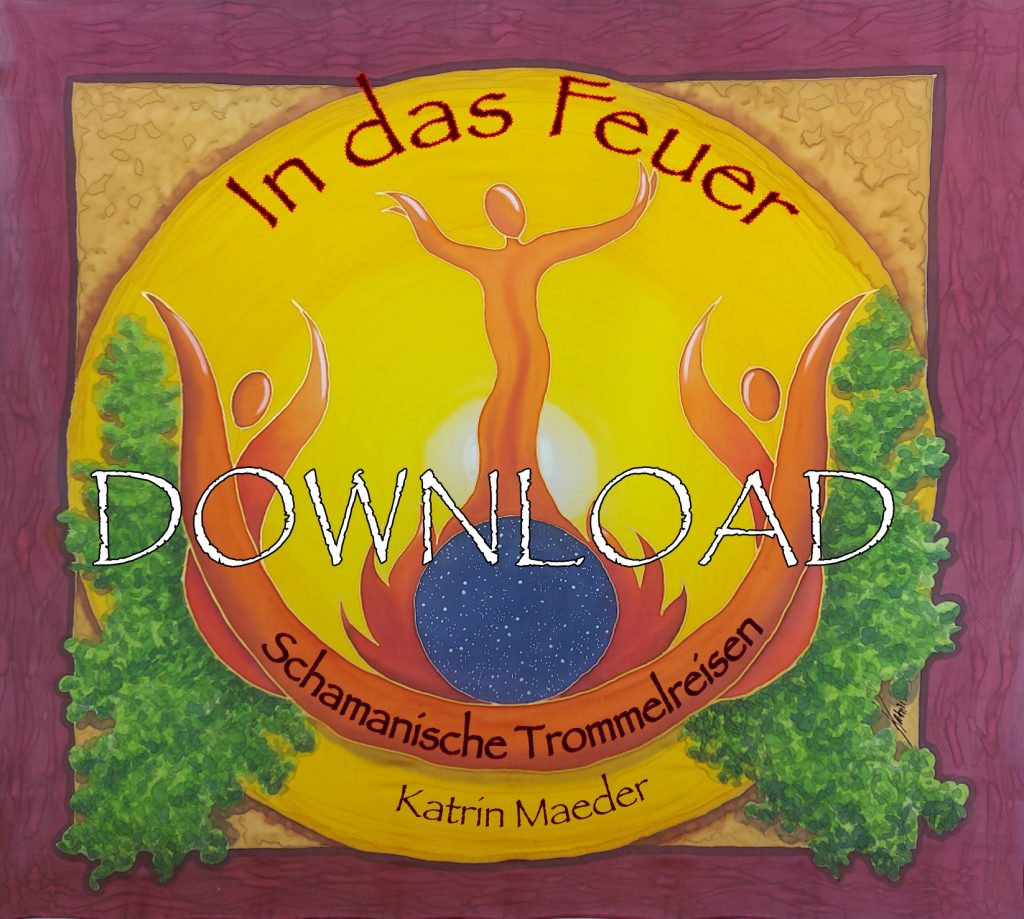 Download IN DAS FEUER Schamanische Trommelreise